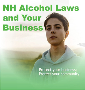 nh alcohol laws and your business: protect your business; protect your community!